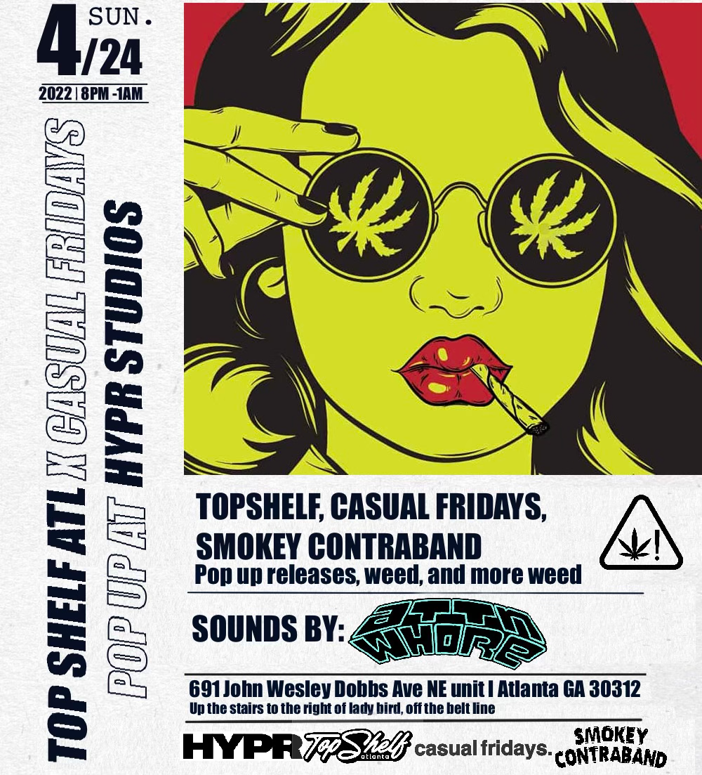 TOP SHELF ATL X CASUAL FRIDAYS X SMOKEY CONTRABAND POP UP PARTY