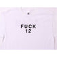 FUCK 12 TEE (WHITE)